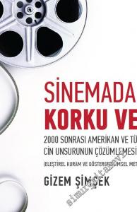 Sinemada Korku ve Din: Eleştirel Kuram ve Göstergebilimsel Metodoloji Çerçevesinde 2000 Sonrası Amerikan ve Türk Filmlerinde Cin Unsurunun Çözümlemesi -