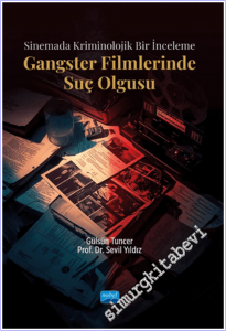 Sinemada Kriminolojik Bir İnceleme - Gangster Filmlerinde Suç Olgusu -        2026