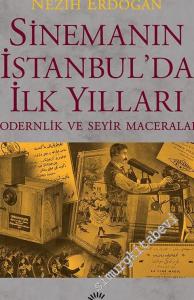 Sinemanın İstanbul'da İlk Yılları : Modernlik ve Seyir Maceraları -        2024