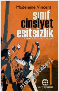 Sınıf Cinsiyet Eşitsizlik : 1970' lerde Fransa'da Kadın Mücadelesi -        2024