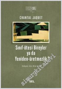 Sınıf - Ötesi Bireyler ya da Yeniden - Üretmezlik -        2024
