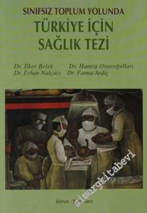 Sınıfsız Toplum Yolunda Türkiye İçin Sağlık Tezi -