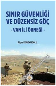 Sınır Güvenliği ve Düzensiz Göç : Van ili Örneği -        2022