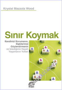 Sınır Koymak: Kendinizi Korumanın, İlişkilerinizi Güçlendirmenin ve İstediğiniz Hayatı Yaşamanın Yolları -        2026