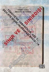 Sınır ve Sınırdışı: Türkiye'de Yabancılar, Göç ve Devlete Disiplinlerarası Bakışlar -