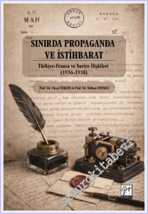 Sınırda Propaganda ve İstihbarat : Türkiye-Fransa ve Suriye İlişkileri (1936-1938) -
