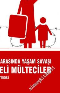 Sınırlar Arasında Yaşam Savaşı : Suriyeli Mülteciler Alan Araştırması -