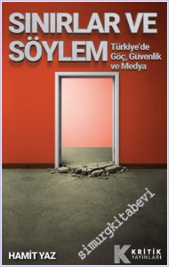 Sınırlar ve Söylem : Türkiye'de Göç Güvenlik ve Medya -        2026