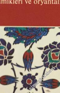 Sınırları Aşan Sanat: Zsolnay Koleksiyonu'nda Türk Seramikleri ve Oryantalizm = Art Above Borders Turkish Ceramics and Orientalism in the Zsolnay Collection -