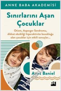 Sınırlarını Aşan Çocuklar : Otizm Asperger Sendromu Dikkat Eksikliği Hiperaktivite Bozukluğu Olan Çocuklar İçin Etkili Sonuçlar -        2025