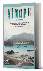 Sinop - Sinope (Küçük Asya) Mithridates'in Antik Başşehrinde ve Diogene'in Ana Vatanında Altı Ay Kalmak -        2023