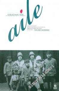 Sıradan Bir Aile: Abdülhamit Döneminden Günümüze Sıradan Bir Ailenin Öyküsü -