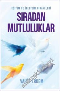 Sıradan Mutluluklar : Eğitim ve İletişim Hikayeleri -        2025