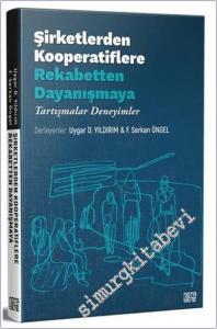 Şirketlerden Kooperatiflere Rekabetten Dayanışmaya : Tartışmalar Deneyimler -        2021