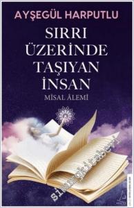 Sırrı Üzerinde Taşıyan İnsan - Misal Alemi -        2024