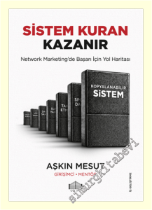 Sistem Kuran Kazanır : Network Marketing'de Başarı İçin Yol Haritası -