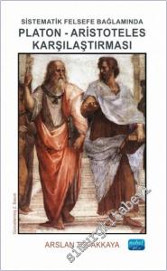 Platon-Aristoteles Karşılaştırması : Sistematik Felsefe Bağlamında  -        2025