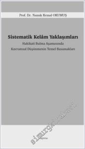 Sistematik Kelam Yaklaşımları : Hakikati Bulma Aşamasında Kavramsal Düşünmenin Temel Basamakları -        2025