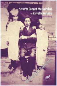 Sivas'ta Sünnet Merasimleri ve Kirvelik Kurumu -        2021