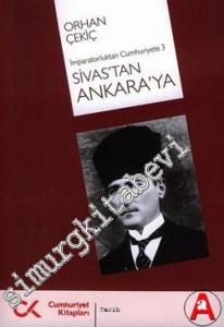 İmparatorluktan Cumhuriyete 3: Sivas'tan Ankara'ya -