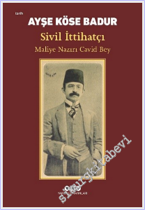 Sivil İttihatçı – Maliye Nazırı Cavid Bey -