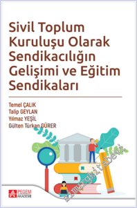 Sivil Toplum Kuruluşu Olarak Sendikacılığın Gelişimi ve Eğitim Sendikaları -        2025