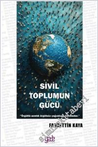 Sivil Toplumun Gücü : Örgütlü Azınlık Örgütsüz Çoğunluğa Hükmeder -        2025