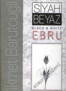 Siyah Beyaz Ebru = Black and White -        2004