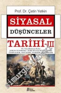 Siyasal Düşünceler Tarihi, Cilt 3: 20. Yüzyıl Başlarına Kadar Avrupa ve Osmanlı - Türk Siyasal Düşüncesinde Ütopyacılık, Sosyalizm, Anarşizm, Sendikalizm -