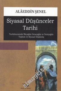 Siyasal Düşünceler Tarihi : Tarihöncesinde İlkçağda, Ortaçağda ve Yeniçağda Toplum ve Siyasal Düşünüş -        2019