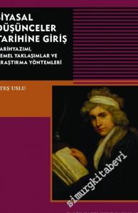 Siyasal Düşünceler Tarihine Giriş: Tarih Yazımı, Temel Yaklaşımlar ve Araştırma Yöntemleri -