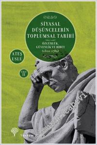 Siyasal Düşüncelerin Toplumsal Tarihi 2 : Özgürlük Güvenlik ve Birey (1300-1789) -        2022