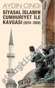 Siyasal İslamın Cumhuriyet ile Kavgası (2010 - 2020) -