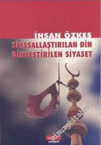 Siyasallaştırılan Din, Dinleştirilen Siyaset -        2003
