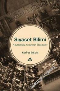 Siyaset Bilimi : Kavramlar Kurumlar İdeolojiler -        2020