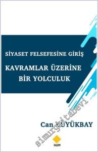 Siyaset Felsefesine Giriş Kavramlar Üzerine Bir Yolculuk -        2025