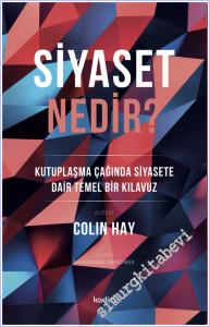 Siyaset Nedir? Kutuplaşma Çağında Siyasete Dair Temel Bir Kılavuz -        2026