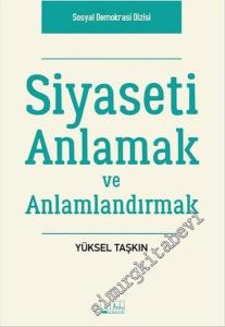 Siyaseti Anlamak ve Anlamlandırmak -