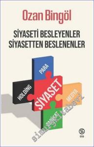 Siyaseti Besleyenler Siyasetten Beslenenler - Demokrasi Üçlemesi 3 -        2023