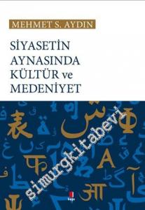 Siyasetin Aynasında Kültür ve Medeniyet -