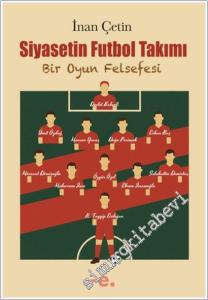 Siyasetin Futbol Takımı : Bir Oyun Felsefesi -        2025