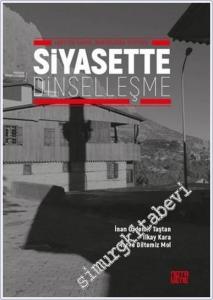 Siyasette Dinselleşme : Vaatten Duaya, Anayasadan Kur'an'a -        2019