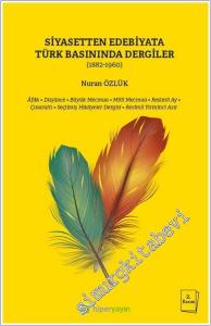 Siyasetten Edebiyata Türk Basınında Dergiler (1882-1960) -        2024