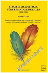 Siyasetten Edebiyata Türk Basınında Dergiler (1882 - 1960) -        2024