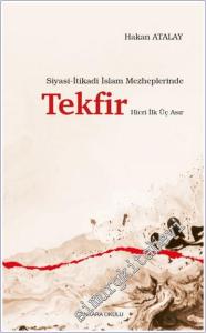 Siyasi - İtikadi İslam Mezheplerinde Tekfir : Hicri İlk Üç Asır -        2024