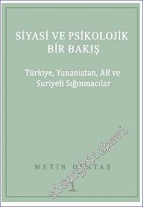 Siyasi ve Psikolojik Bir Bakış: Türkiye Yunanistan AB ve Suriyeli Sığınmacılar -        2023