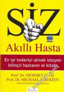 Siz Akıllı Hasta: En İyi Tedaviyi Almak İsteyen Bilinçli Hastanın El Kitabı -        2006