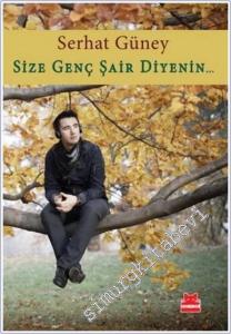 Size Genç Şair Diyenin... -        2013