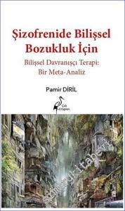 Şizofrenide Bilişsel Bozukluk İçin Bilişsel Davranışçı Terapi: Bir Metaanaliz -        2023
