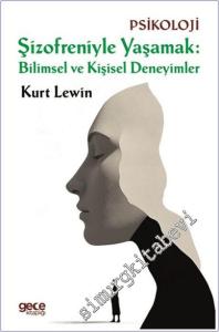 Şizofreniyle Yaşamak: Bilimsel ve Kişisel Deneyimler -        2024